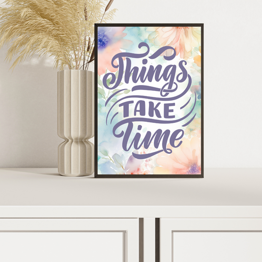 Things Take Time